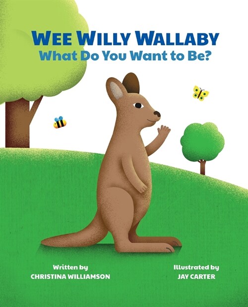 Wee Willy Wallaby: What Do You Want to Be? (Paperback)