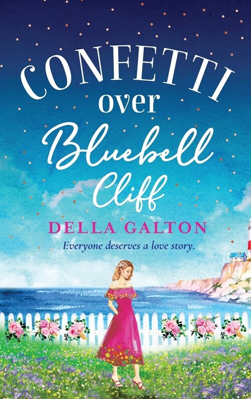 Confetti Over Bluebell Cliff : The perfect feel-good read from Della Galton (Hardcover)