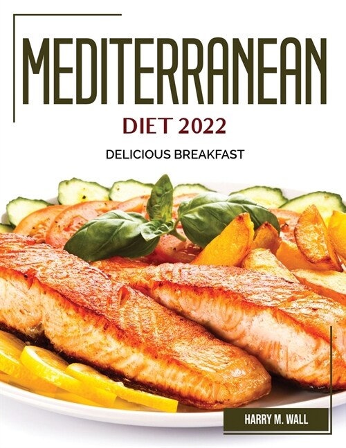 Mediterranean Diet 2022: Delicious Breakfast (Paperback)