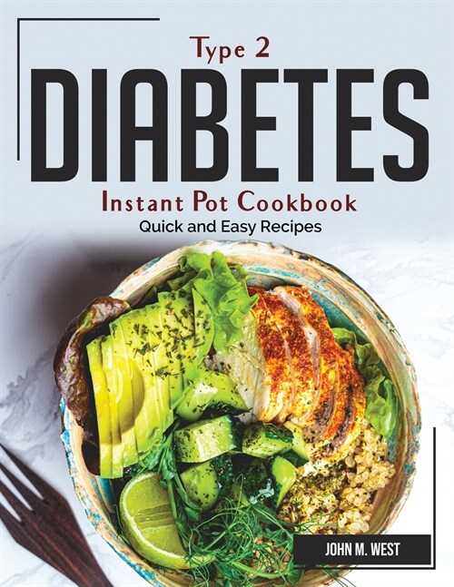 Type 2 Diabetes Instant Pot Cookbook: Quick and Easy Recipes (Paperback)