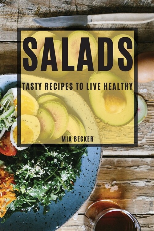 Salads 2022: Tasty Recipes to Live Healthy (Paperback)