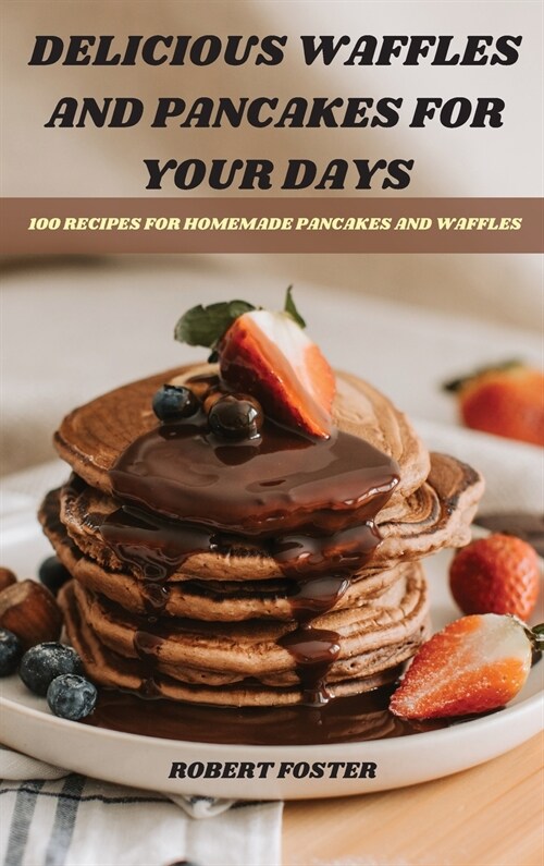 DELICIOUS WAFFLES AND PANCAKES FOR YOUR DAYS (Hardcover)