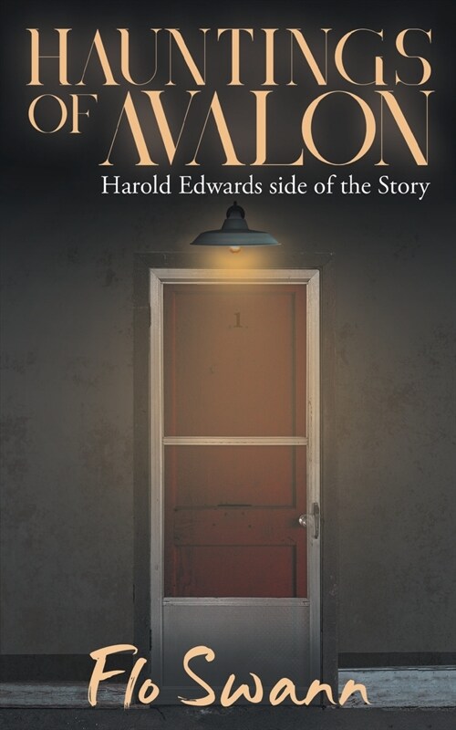 Hauntings of Avalon: Harold Edwards side of the Story (Paperback)