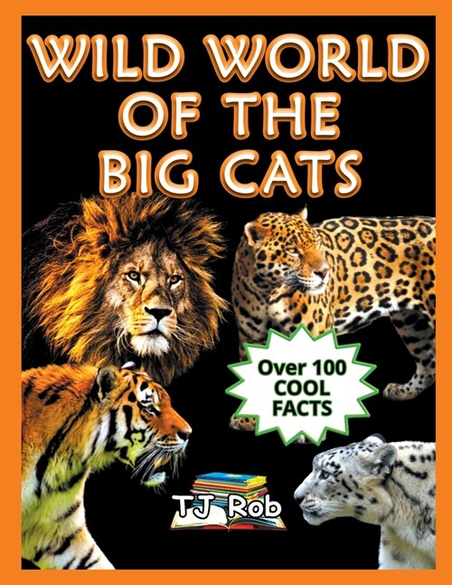 Wild World of The Big Cats: (Age 5 - 8) (Paperback)