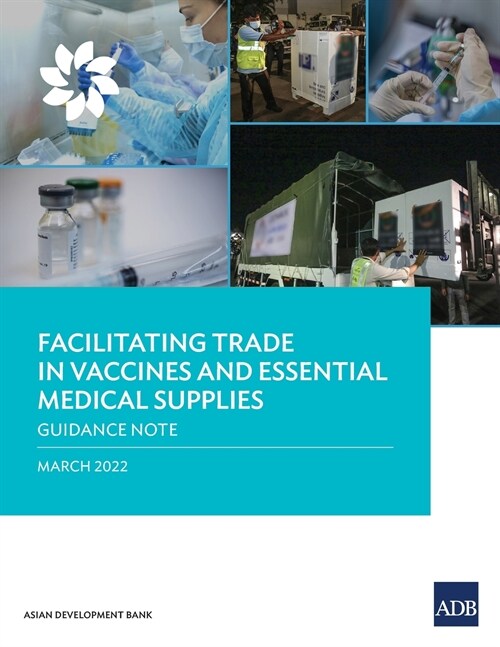 Facilitating Trade in Vaccines and Essential Medical Supplies: Guidance Note (Paperback)