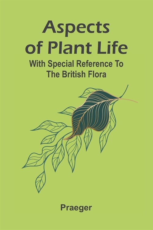 Aspects of plant life; with special reference to the British flora (Paperback)