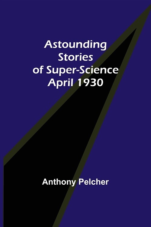 Astounding Stories of Super-Science April 1930 (Paperback)