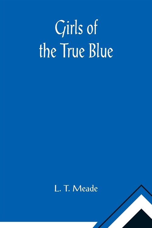 Girls of the True Blue (Paperback)