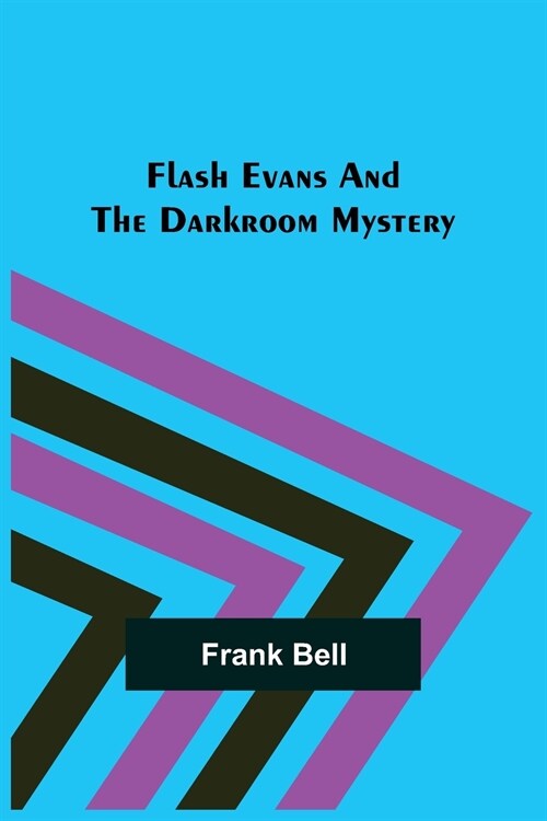 Flash Evans and the Darkroom Mystery (Paperback)