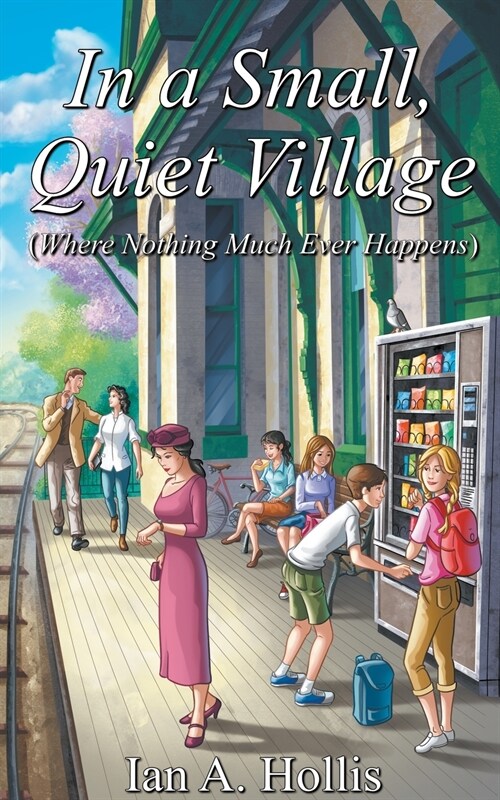 In a Small, Quiet Village (Where Nothing Much Ever Happens) (Paperback)