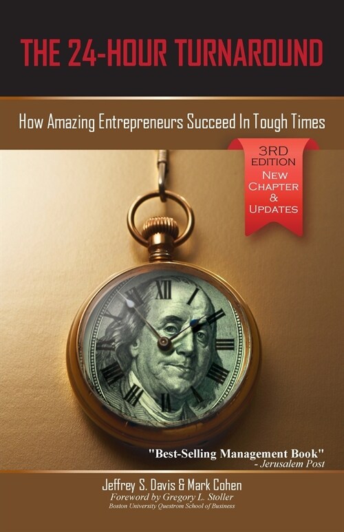 The 24-Hour Turnaround (3rd Edition): How Amazing Entrepreneurs Succeed In Tough Times (Paperback, 3)