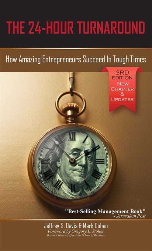 The 24-Hour Turnaround (3rd Edition): How Amazing Entrepreneurs Succeed In Tough Times (Hardcover, 3)