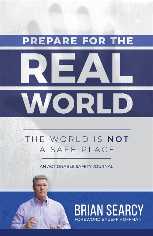 Prepare for The Real World: The World Is Not a Safe Place (Paperback)