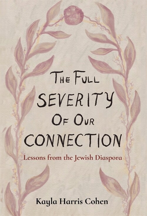 The Full Severity of Our Connection (Hardcover)