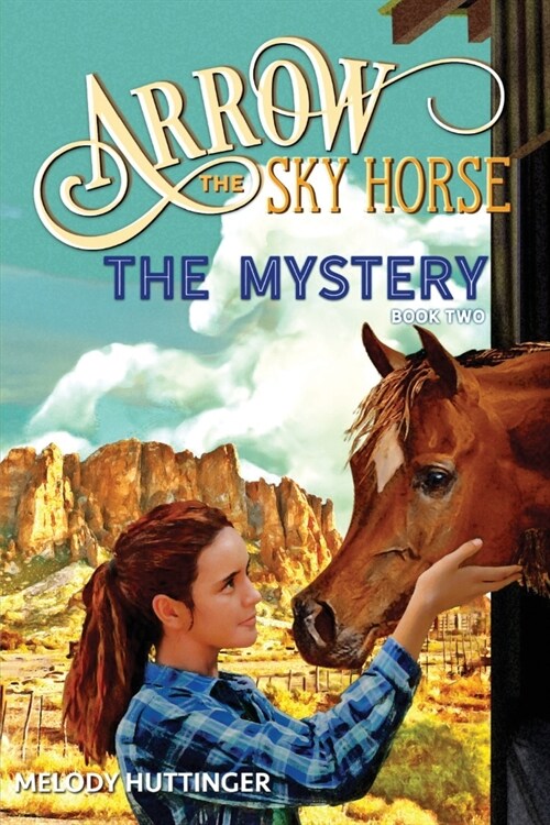 Arrow the Sky Horse: The Mystery (Paperback)