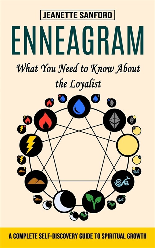 Enneagram: What You Need to Know About the Loyalist (A Complete Self-discovery Guide to Spiritual Growth) (Paperback)