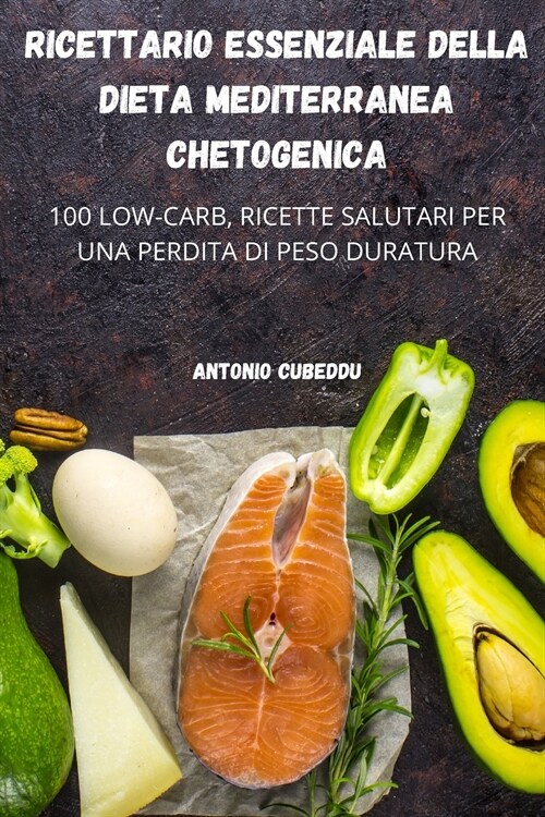 RICETTARIO ESSENZIALE DELLA DIETA MEDITERRANEA CHETOGENICA (Paperback)