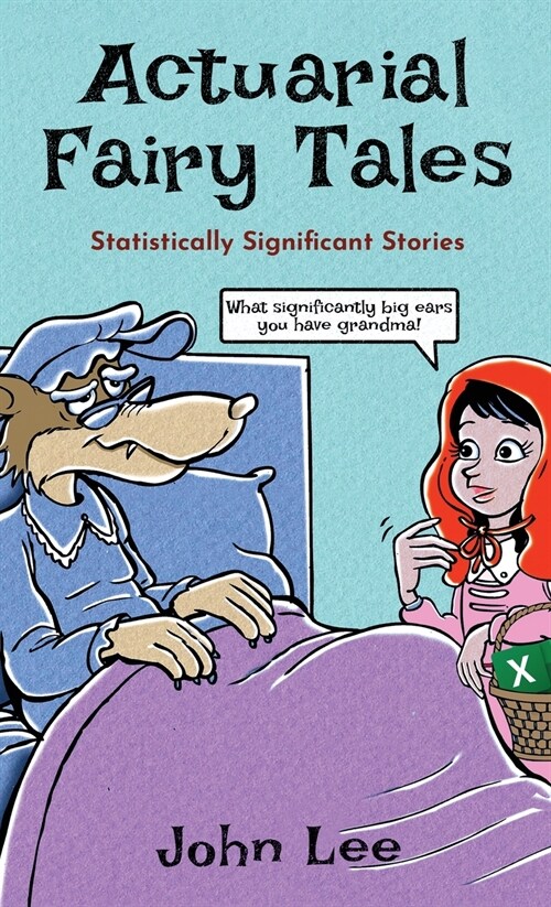 Actuarial Fairy Tales: Statistically Significant Stories (Hardcover)