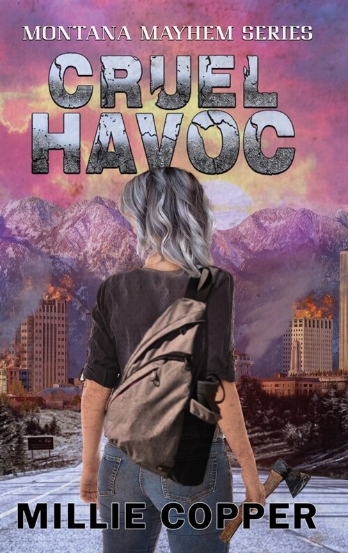 Cruel Havoc: Montana Mayhem Book 4 Americas New Apocalypse (Hardcover)