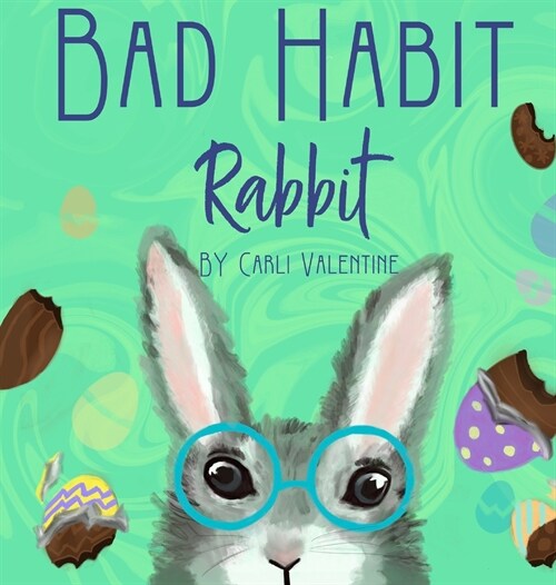 Bad Habit Rabbit (Hardcover)