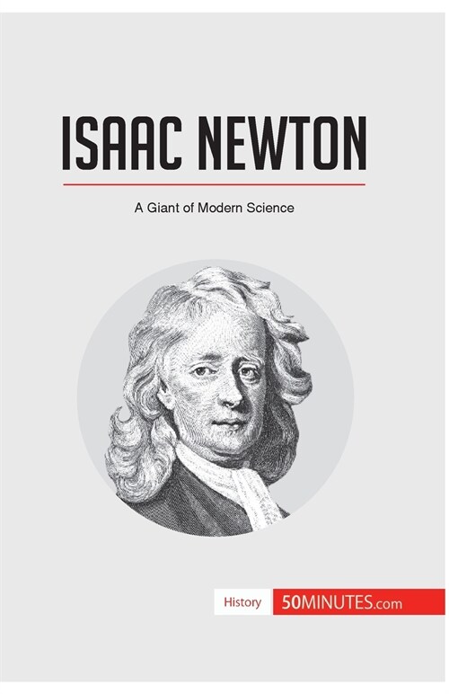 Isaac Newton: A Giant of Modern Science (Paperback)