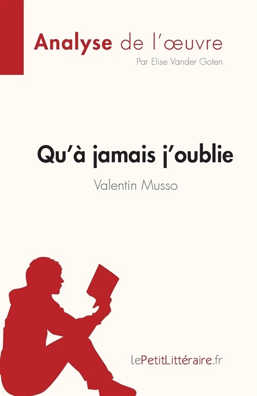 Qu?jamais joublie de Valentin Musso (Analyse de loeuvre): R?um?complet et analyse d?aill? de loeuvre (Paperback)
