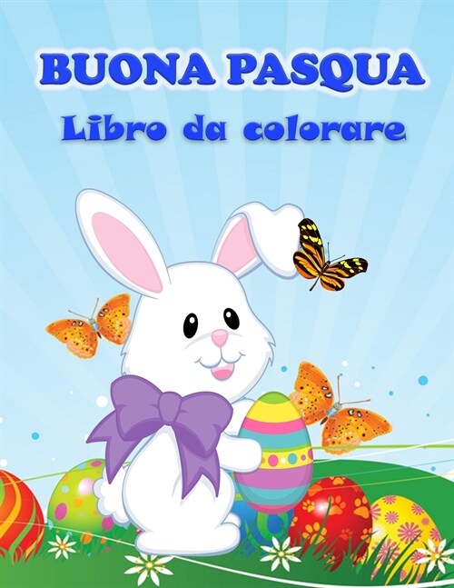 Libro da colorare Pasqua felice: Divertente libro di attivit?per bambini piccoli e prescolari con immagini di Pasqua (Paperback)