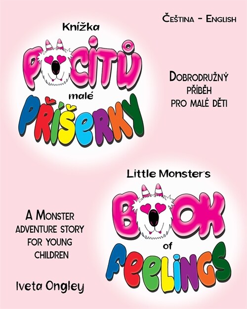 Little Monsters Book of Feelings/Kn?ka pocitů mal?Př?erky: (Bilingual Edition: English - Czech) A Monster Adventure Story for Young Chil (Paperback)