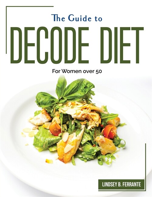 The Guide to Decode Diet: For Women over 50 (Paperback)