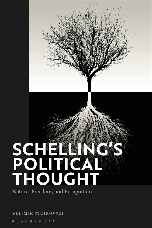 Schelling’s Political Thought : Nature, Freedom, and Recognition (Hardcover)