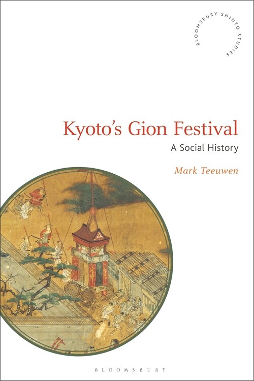 Kyotos Gion Festival : A Social History (Hardcover)