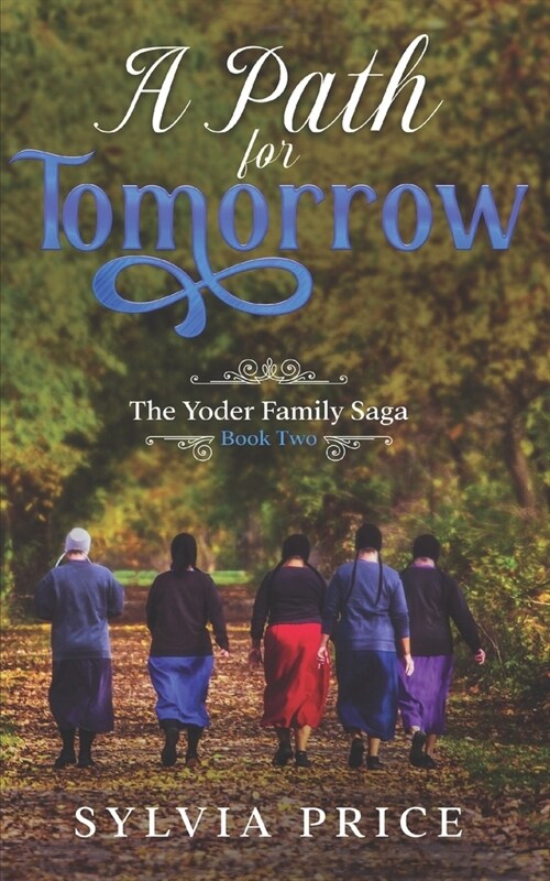 A Path for Tomorrow (An Amish Romance): The Yoder Family Saga Book Two (Paperback)