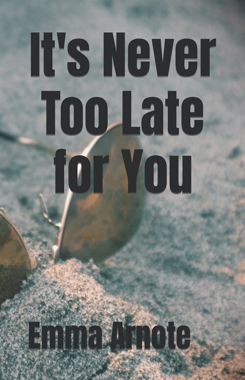 Its Never Too Late for You (Paperback)