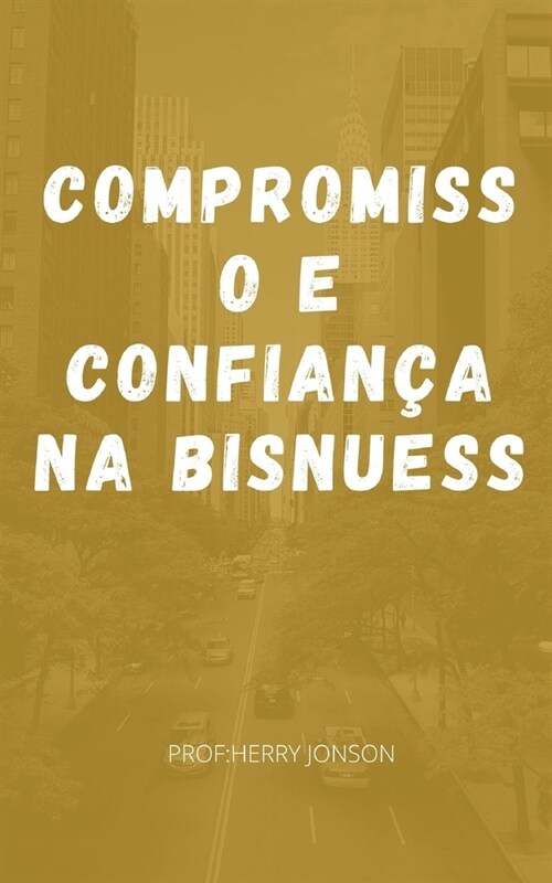 Compromisso e Confian? na Bisnuess (Paperback)