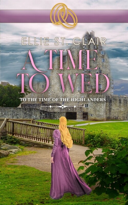 A Time to Wed: A Scottish Historical Time Travel Romance (Paperback)