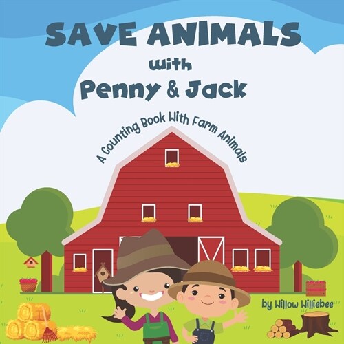 Save Animals with Penny & Jack: A Counting Book With Farm Animals (Paperback)