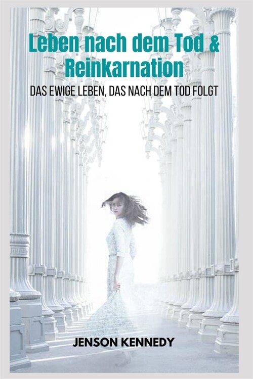 Leben nach dem Tod & Reinkarnation Das ewige Leben, das nach dem Tod folgt (Paperback)
