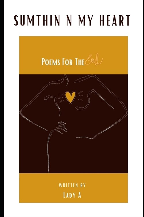 Sumthin N My Heart: Poems For the Soul (Paperback)