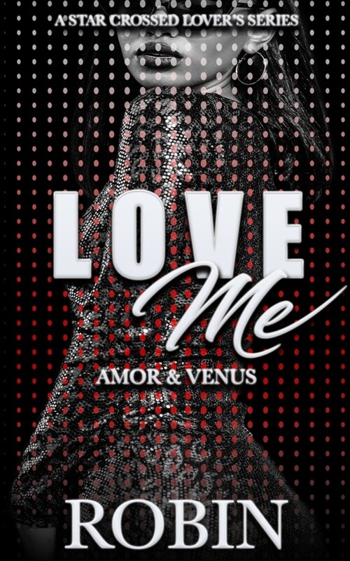 Love Me: An Urban Romance Novella: Venus & Amor (Paperback)