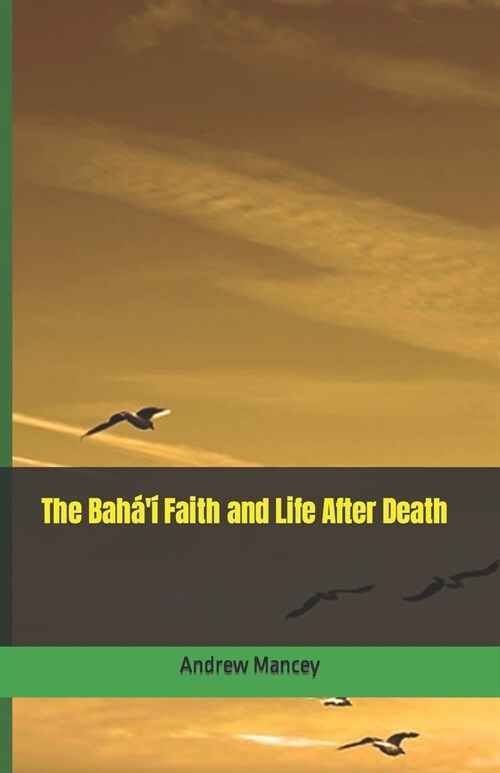 The Bah??Faith and Life After Death (Paperback)