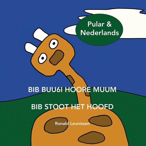 Bib Buu6i Hoore Muum - Bib Stoot Het Hoofd: In Pulaar & Nederlands (Paperback)