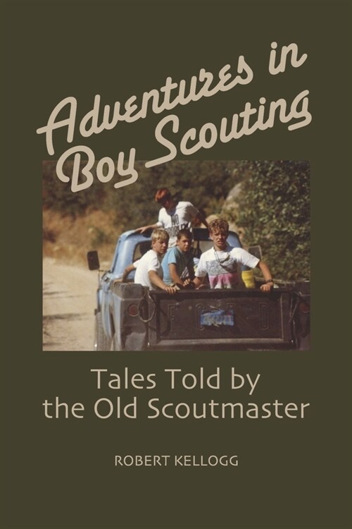 Adventures in Boy Scouting: Tales Told by the Old Scoutmaster (Paperback)