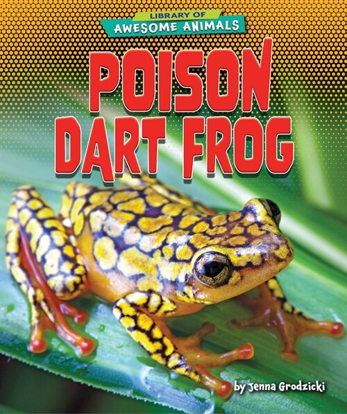 Poison Dart Frog (Library Binding)