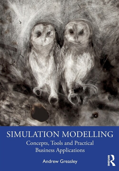 Simulation Modelling : Concepts, Tools and Practical Business Applications (Paperback)