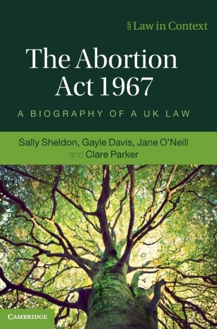 The Abortion Act 1967 : A Biography of a UK Law (Hardcover, New ed)