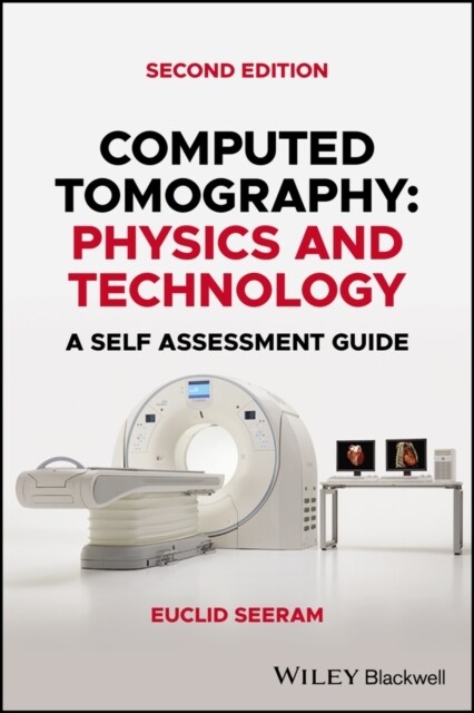 Computed Tomography: Physics and Technology. a Self Assessment Guide (Paperback, 2)