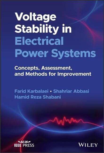 Voltage Stability in Electrical Power Systems: Concepts, Assessment, and Methods for Improvement (Hardcover)