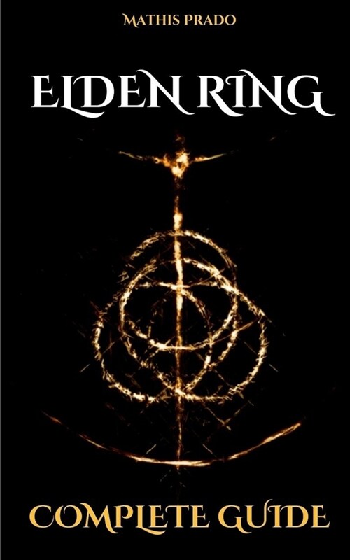 Elden Ring: Complete Guide with Walkthroughs, Tricks, Tips and Best Strategies (Paperback)