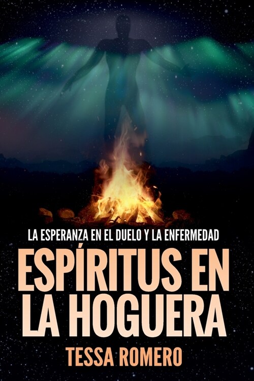 Esp?itus en la hoguera: La esperanza en el duelo y la enfermedad (Paperback)