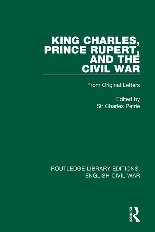 King Charles, Prince Rupert and the Civil War (Paperback)